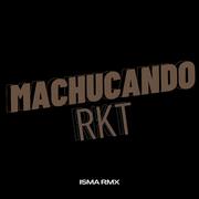 MACHUCANDO RKT