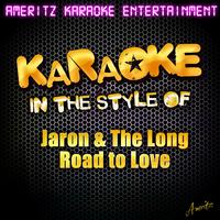 Jaron & The Long Road To Love - It s A Good Thing ( Karaoke )