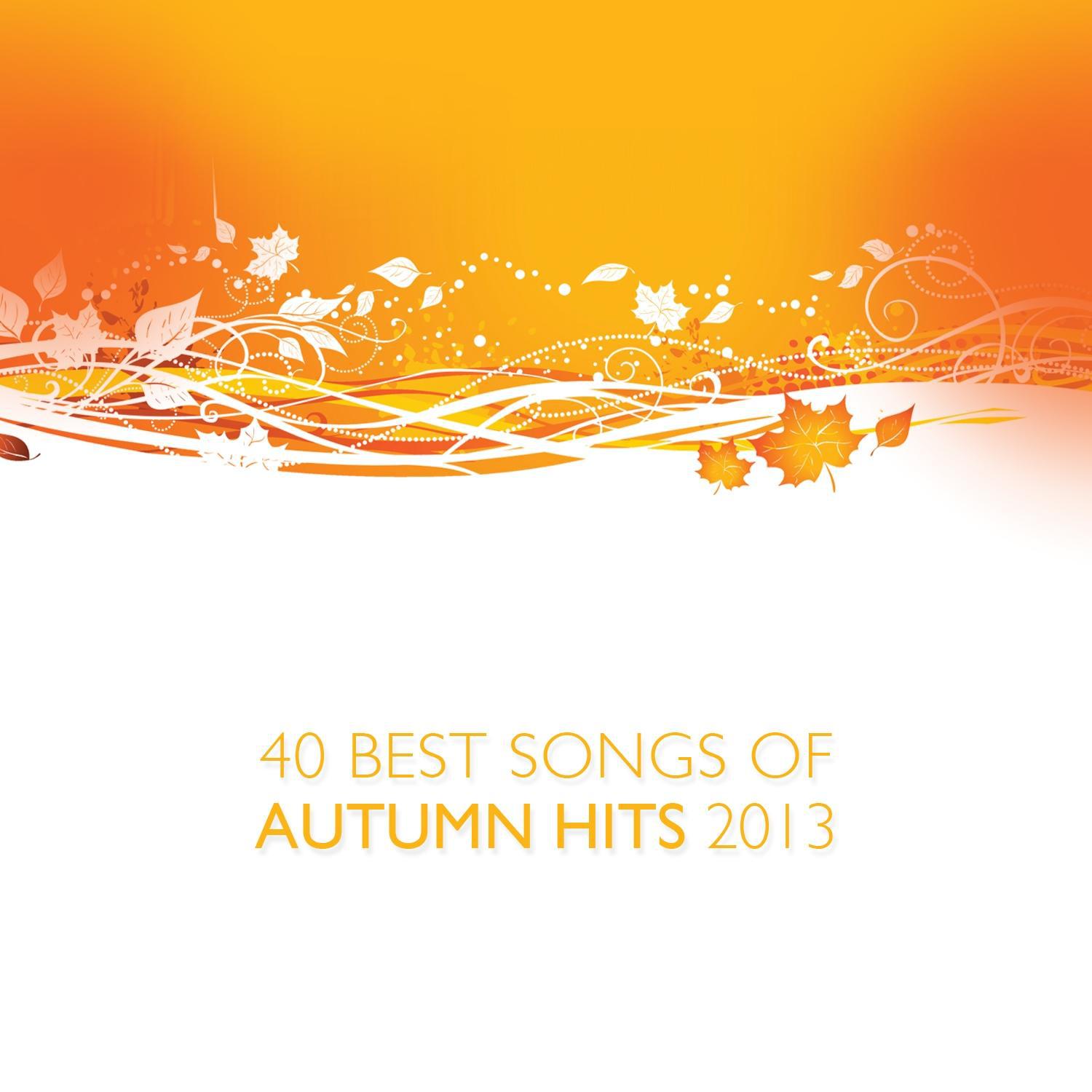 40 Best Songs of Autumn Hits 2013专辑