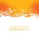 40 Best Songs of Autumn Hits 2013专辑