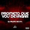 DJ PILOTO DA 011 - Prometo Que Vou Devagar (feat. G7 MUSIC BR)