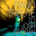 Piano Tribute To Josh Groban专辑