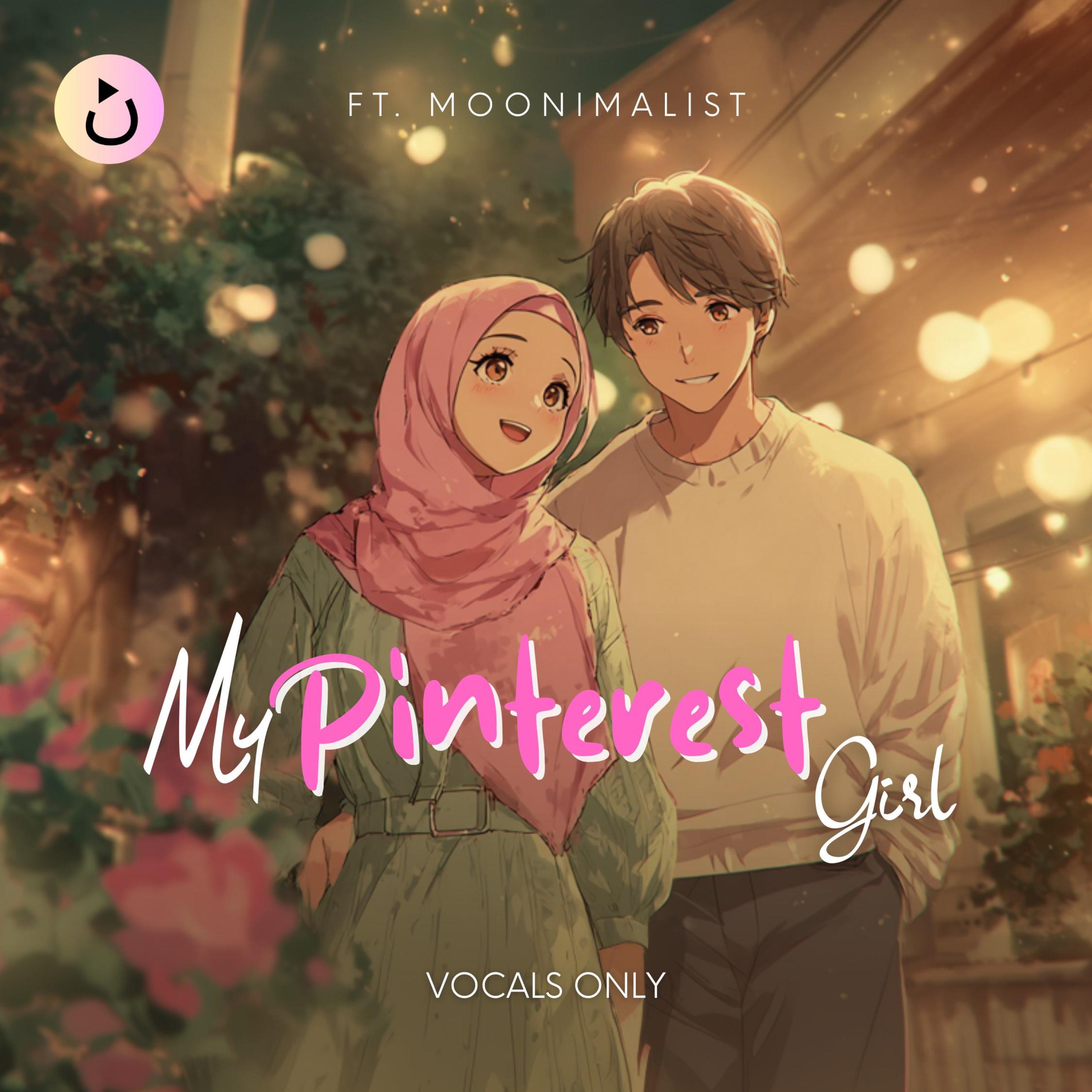 My Pinterest Girl (Vocals Only) (feat. Moonimalist)