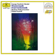 Händel: Water Music; Music for the Royal Fireworks