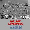 Marlin - We Are Liverpool