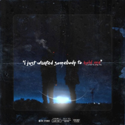 I Just Wanted Somebody To Hold Me (Prod. RetroHills)