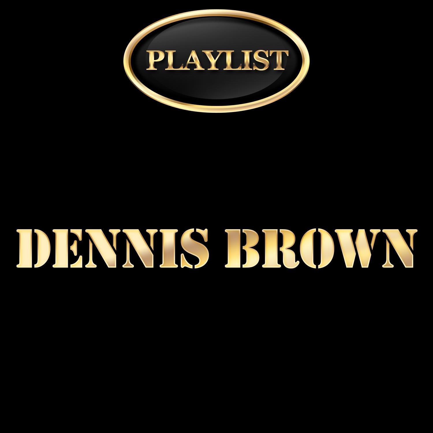 Dennis Brown Playlist