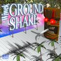 Ground Shake专辑
