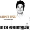 Anthology - Complete Myself (Love, Life, Resistance)