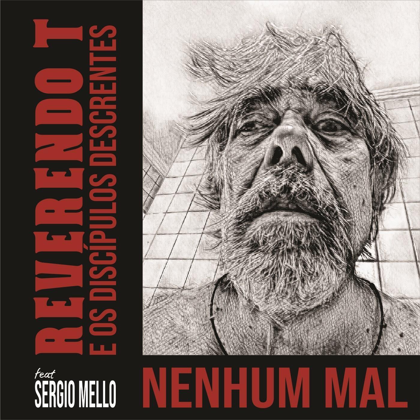 Reverendo T e os Discípulos Descrentes - Nenhum Mal (feat. Sergio Mello)