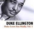 Duke Loves You Madly, Vol. 1