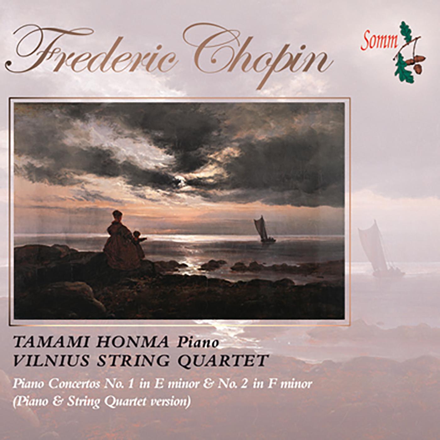 CHOPIN, F.: Piano Concertos Nos. 1 and 2 (arr. B. Kominek for piano and string quartet) (Tamami Honma, Vilnius String Quartet)