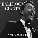 Ballroom Giants: Andy Williams专辑
