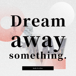 Dream something away,dream away something.专辑