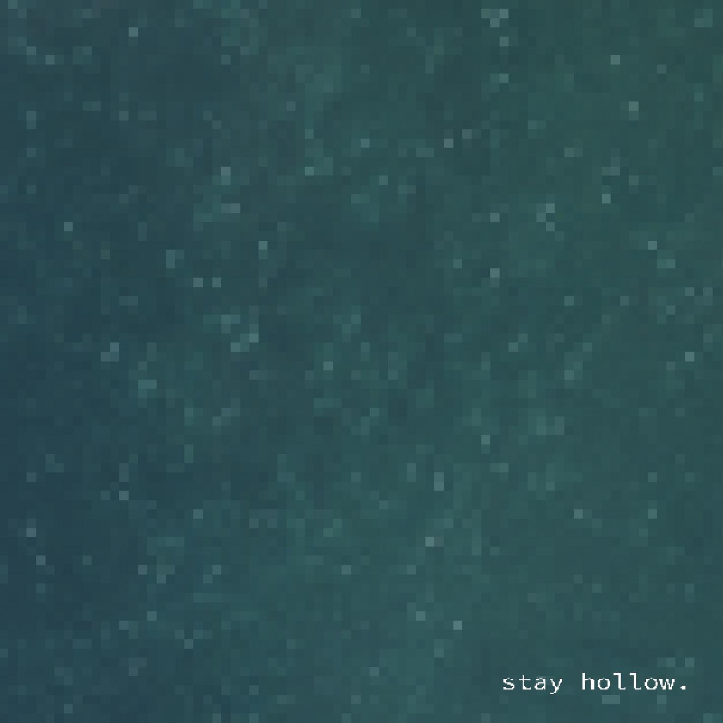 stay hollow