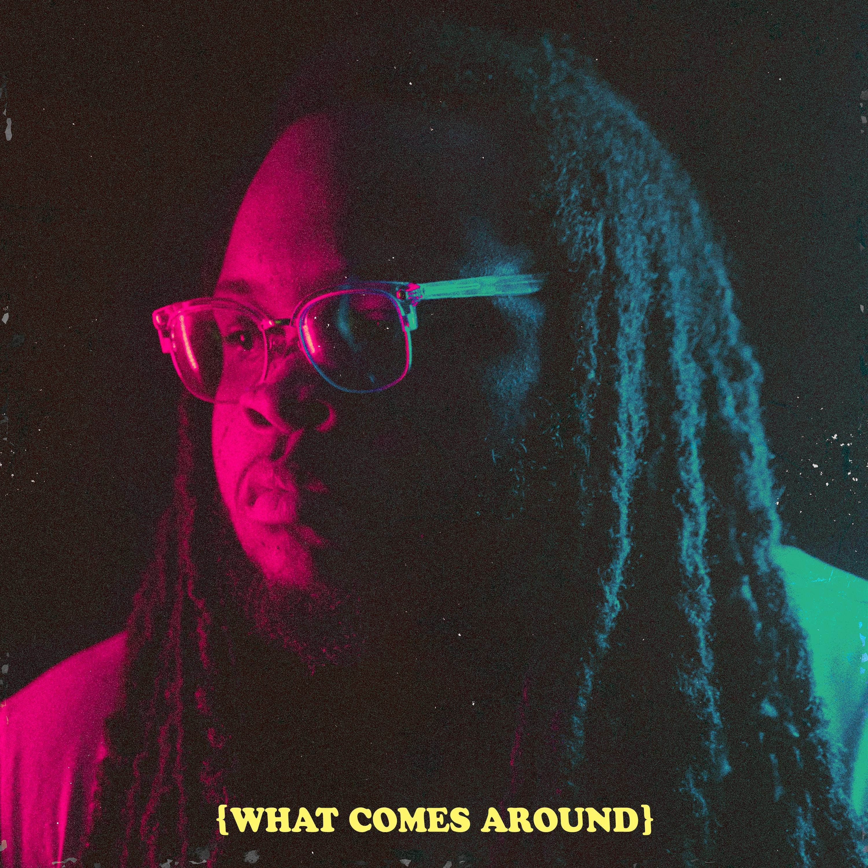 What Comes Around