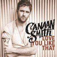 Canaan Smith-Love You Like That