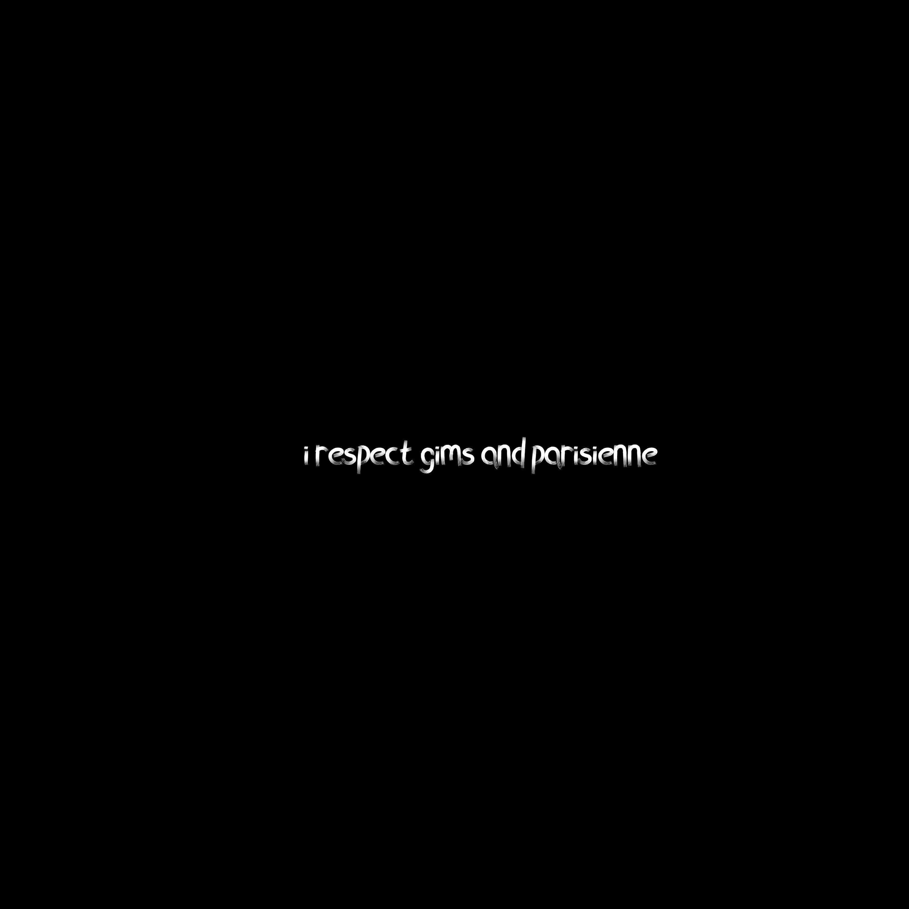 i respect gims and parisienne