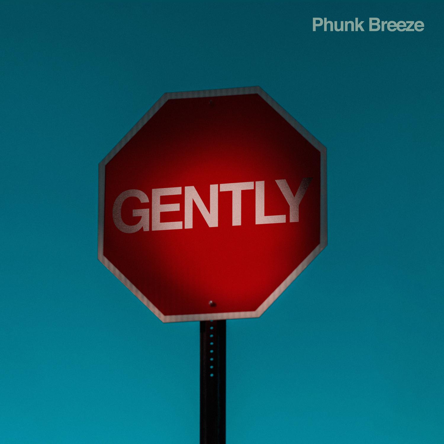 Gently