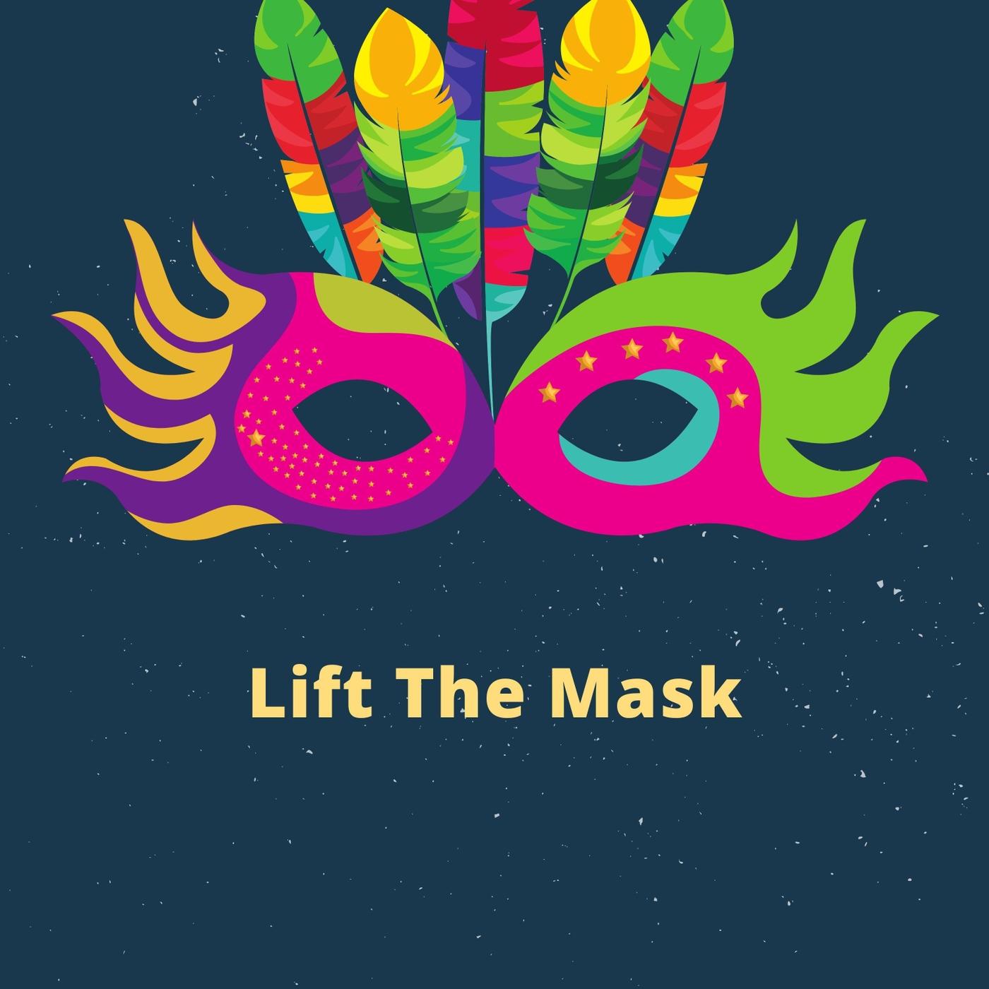 Lift the Mask