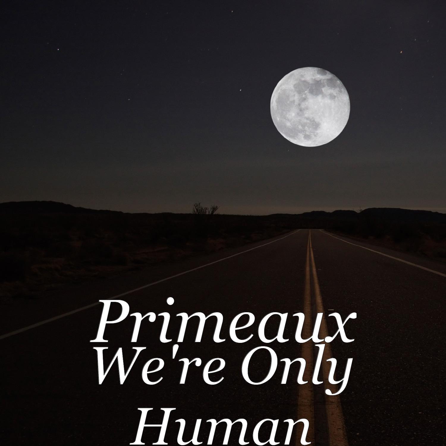 We're Only Human