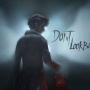 “DON‘T LOOK BACK”「第五人格“重逢之时”剧情主线衍生曲」