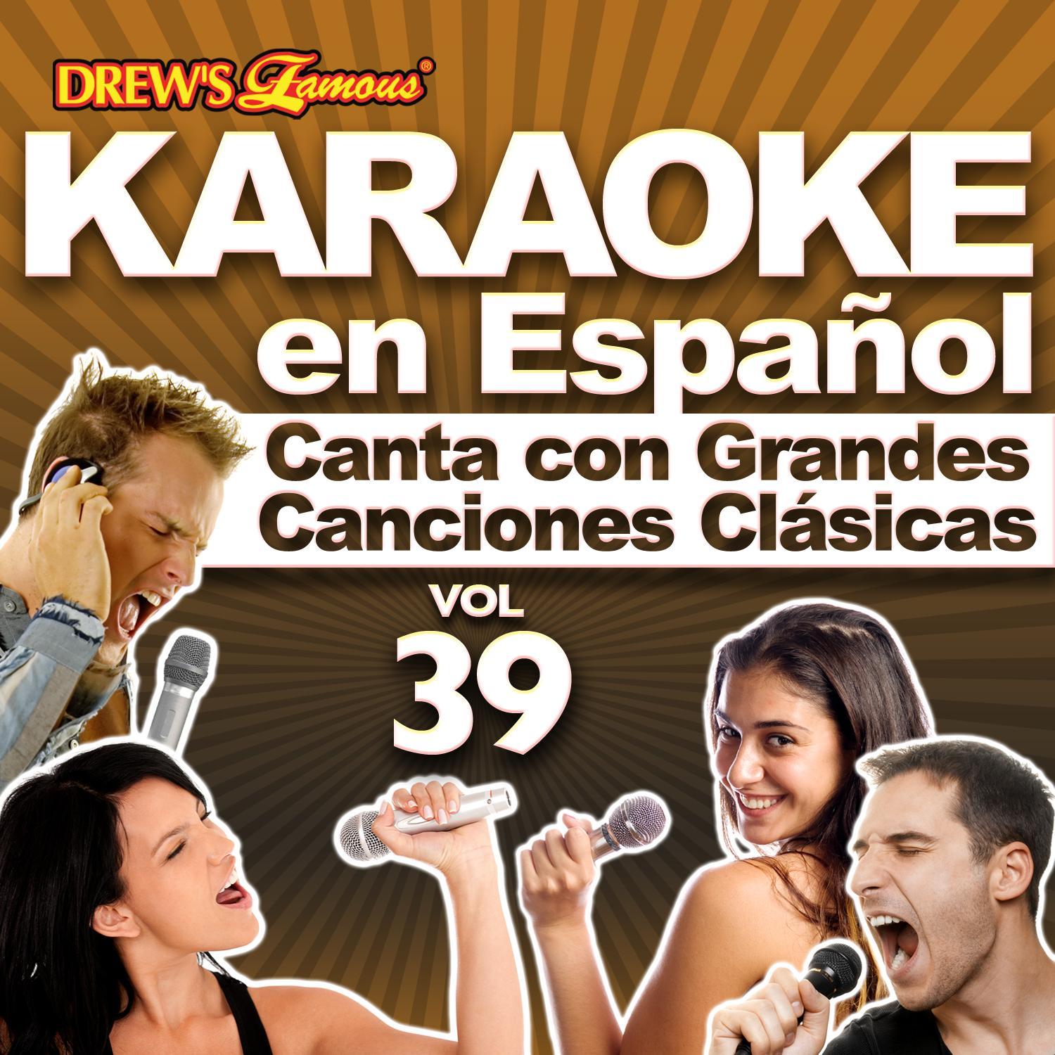Karaoke en Español: Canta Con Grandes Canciones Clásicas, Vol. 39