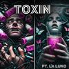 Lil Softie - Toxin (feat. LA LUKO)