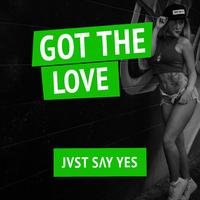 Jvst Say Yes - Got The Love 128