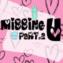 Missing U Part.2专辑