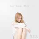 Can’t Love U More专辑