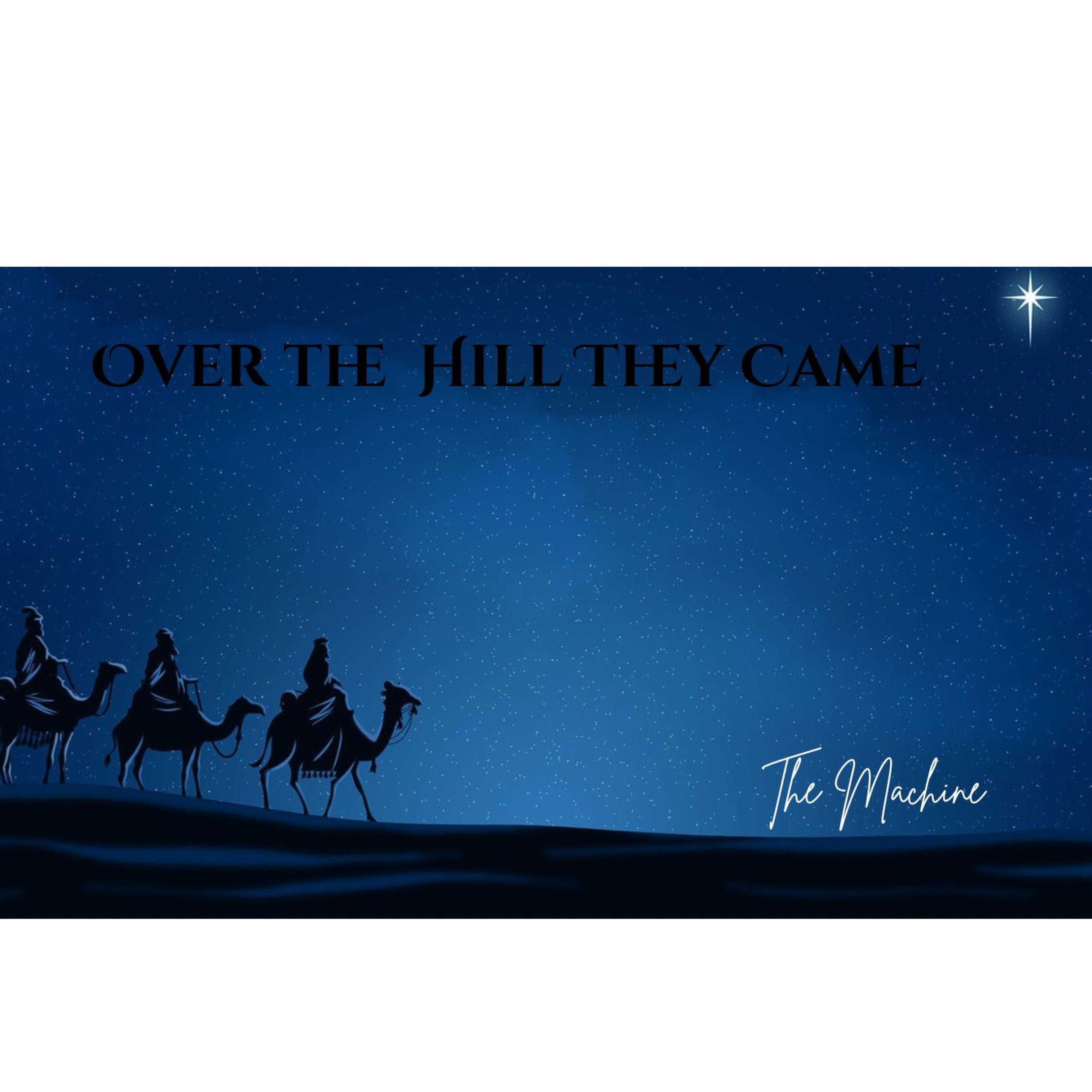 Over the Hill They Came