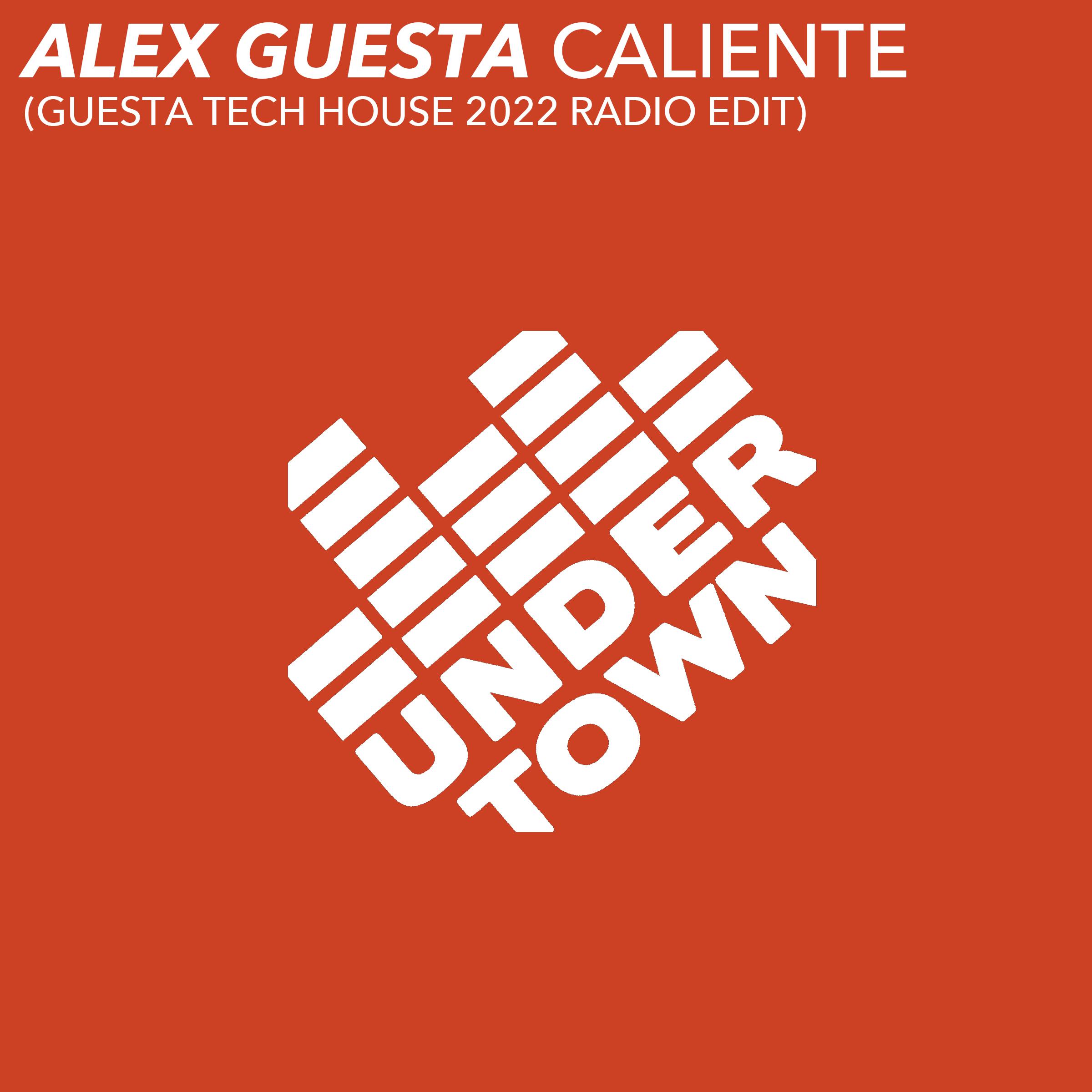 Alex Guesta - Caliente (Guesta Tech House 2022 Radio Edit)