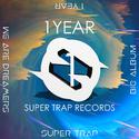 Super Trap 1 Year