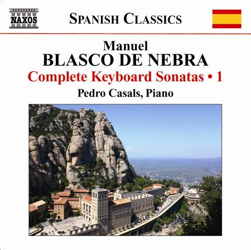 BLASCO DE NEBRA, M.: Keyboard Sonatas (Complete), Vol. 1 (Pedro Casals)