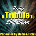 Bully (A Tribute to Shinedown) - Single专辑