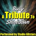 Bully (A Tribute to Shinedown) - Single