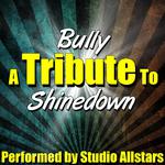 Bully (A Tribute to Shinedown) - Single专辑