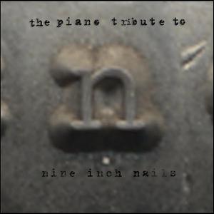 The Frail - The Piano Tribute to Nine Inch