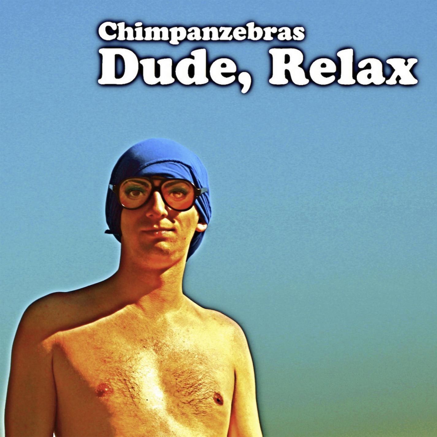 Dude, Relax