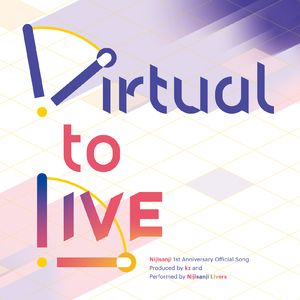 にじさんじ -  Virtual to LIVE (unofficial Instrumental) 无和声伴奏