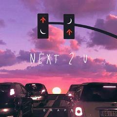 Next 2 U