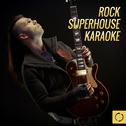 Rock Superhouse Karaoke专辑