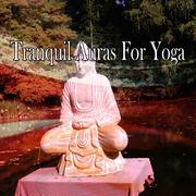 Tranquil Auras For Yoga