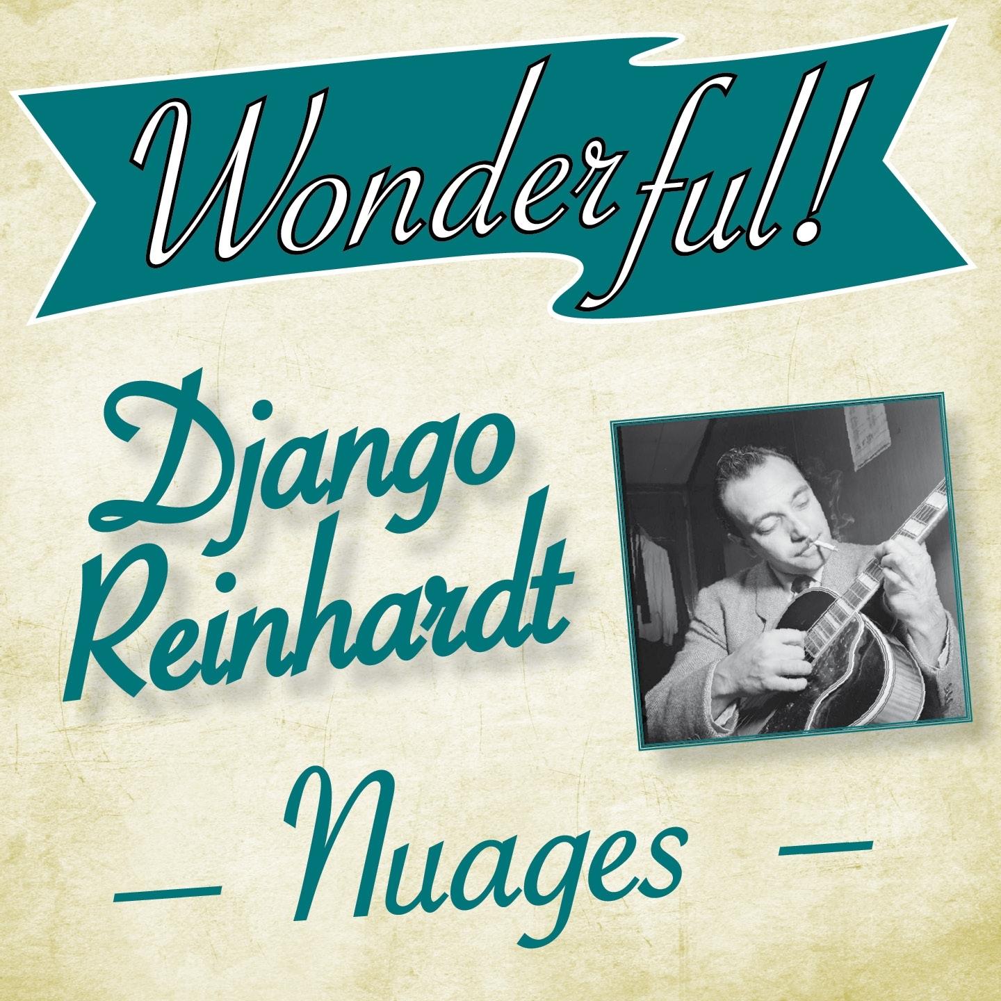 Wonderful.....Django Reinhardt (Nuages)