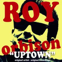 Uptown (with The Royal Philharmonic Orchestra) - Roy Orbison (karaoke Version)