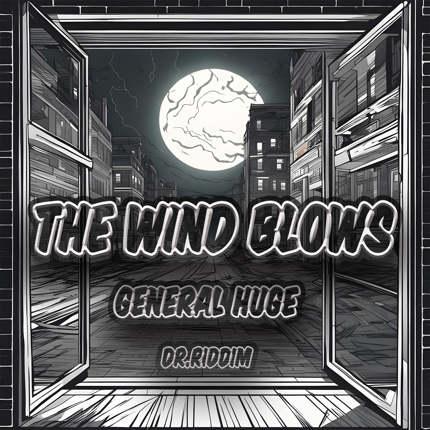 General Huge - The Wind Blows