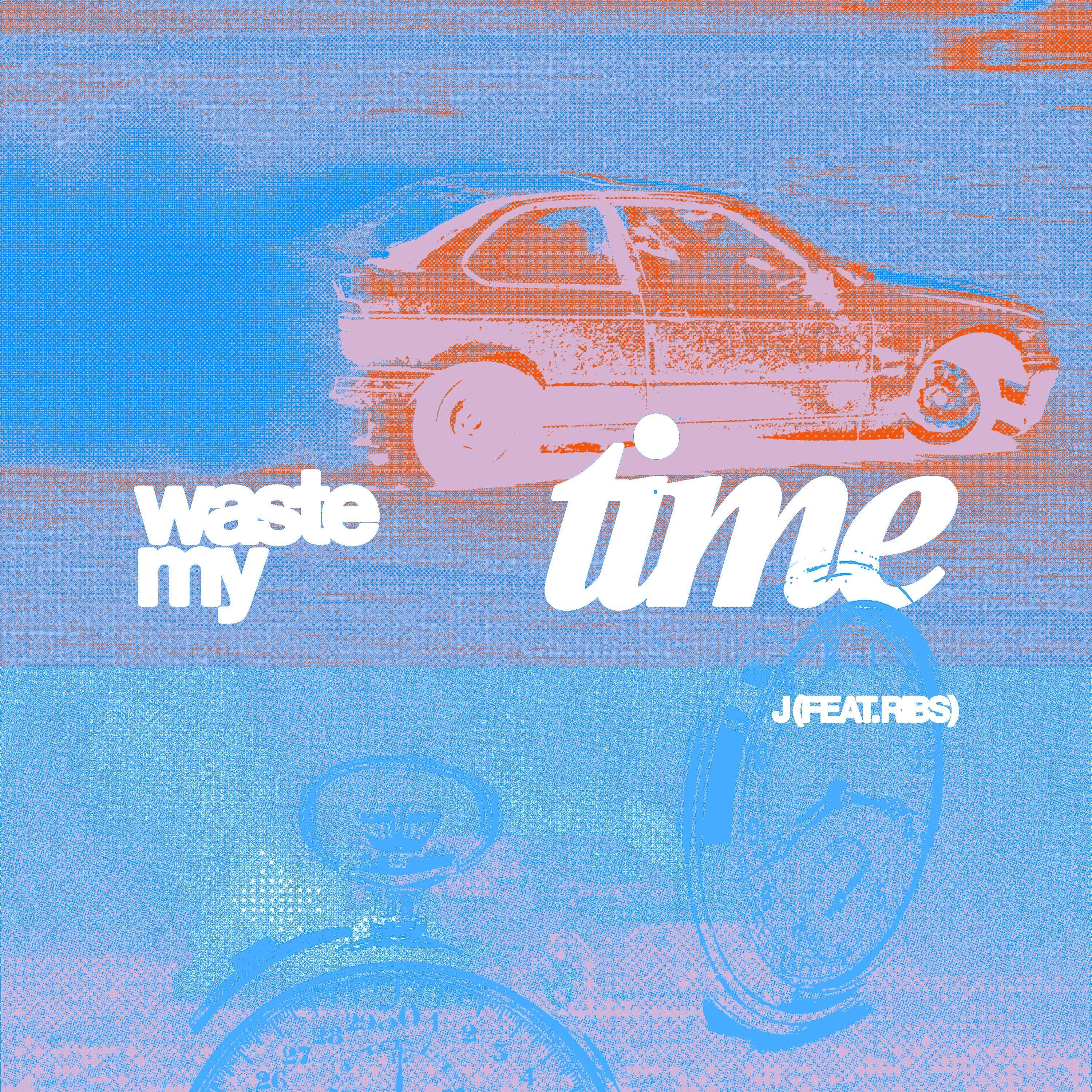 Waste My Time (feat. Ribs)