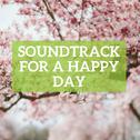 Soundtrack for a Happy Day专辑