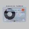 Anakin Turbo - Sag niemals nie (Alternative Mix)